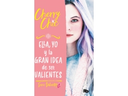 Libro Ella, Yo Y La Gran Idea De Ser Valientes de Cherry Chic (Español)