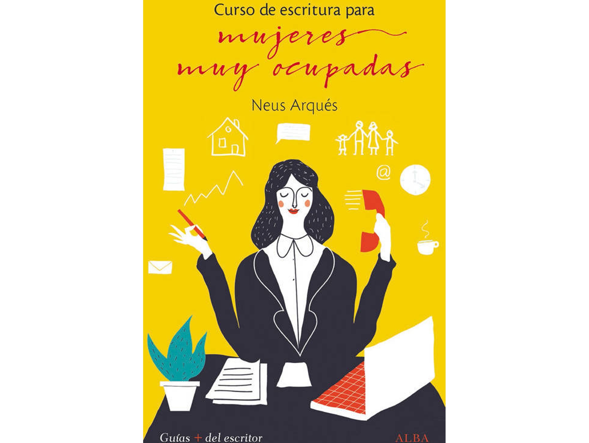 Libro Curso De Escritura Para Mujeres Muy Ocupadas de Neus Arqués (Español)