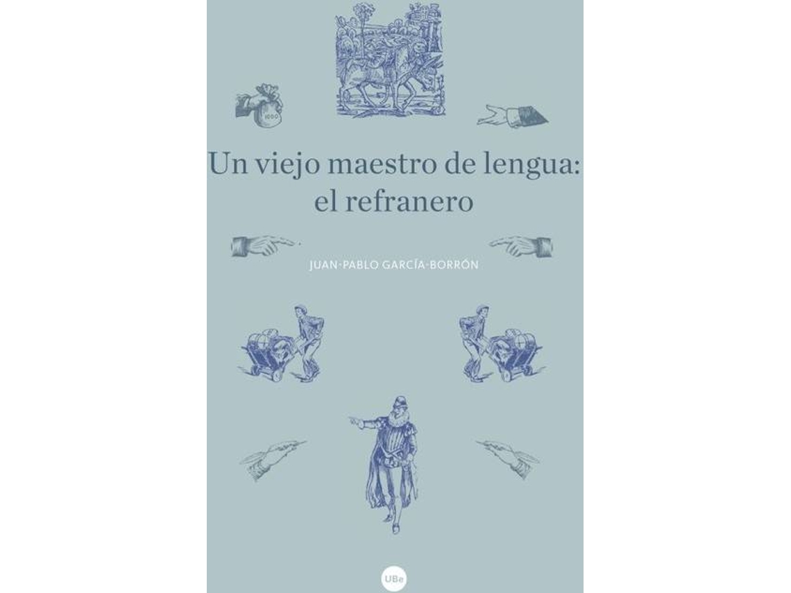 Libro Un Viejo Maestro De Lengua: El Refranero de Juan Pablo García-Borron (Español)