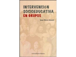 Libro IntervenciÃ³n socioeducativa en grupos de Joan Marã­A Senent Sã¡Nchez (Español)