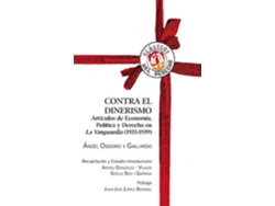 Libro Contra El Dinerismo Artículos De Economía, Política Y Derecho En La Vanguardia (1933-1939) de Angel Ossorio Y Gallardo (Español)