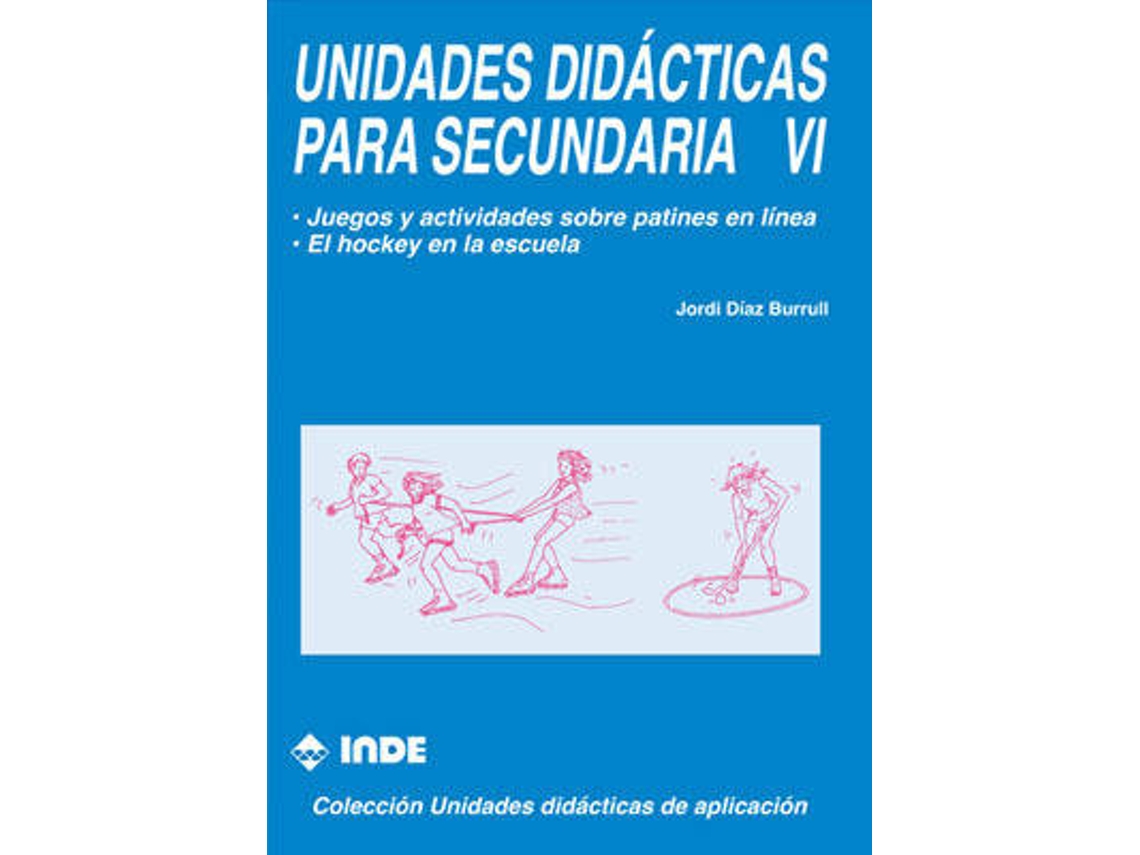 Libro Juegos Y Actividades Sobre Patines En Línea. El Hockey En La Escuela. Unidades Didácticas Para Secundaria Vi de Jordi Díaz Burrull (Español)