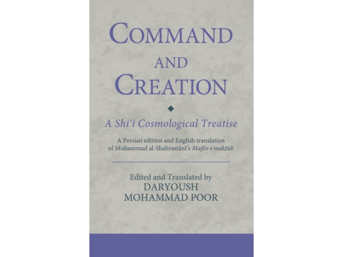 Libro Command and Creation: A Shi'i Cosmological Treatise (Inglés)