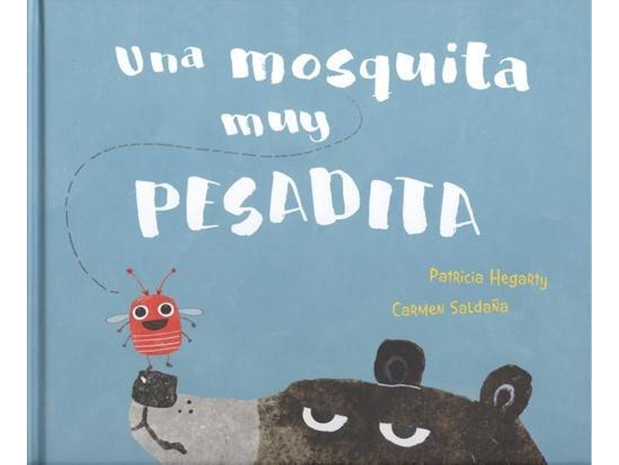 Libro Una Mosquita Muy Pesadita de Carmen Saldaña, Patricia Hegarty (Español)