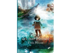 Libro Piratas Del Mar Helado de Frida Nilsson (Español)