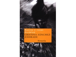 Libro Bueyes Y Rosas Dormían de Cristina Sánchez-Andrade (Español)
