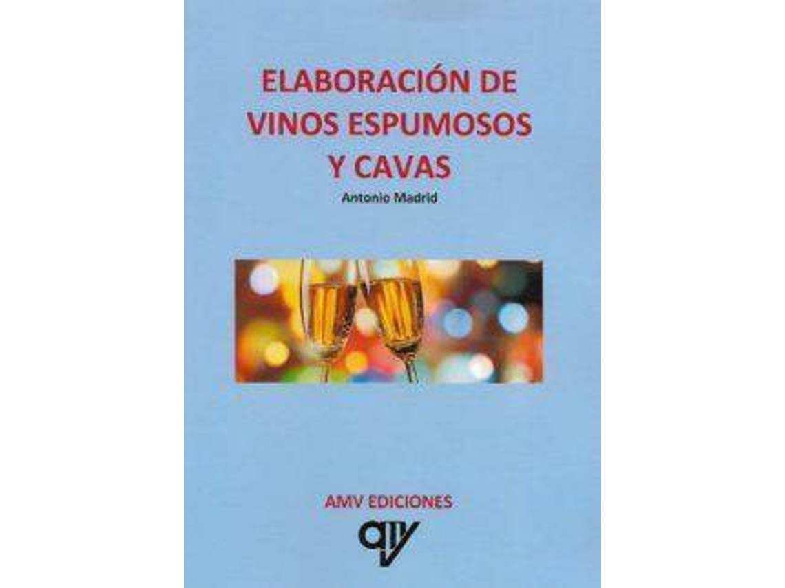 Libro Elaboración de vinos espumosos y cavas de Antonio Madrid Vicente (Español)