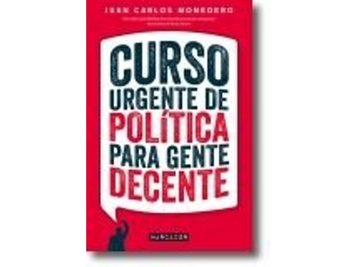 Libro Curso Urgente de Política para Gente Decente