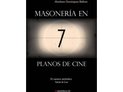 Libro Masonería En 7 Planos De Cine. El Camino Simbólico Hacia La Luz de Abraham Dominguez Belloso (Español)