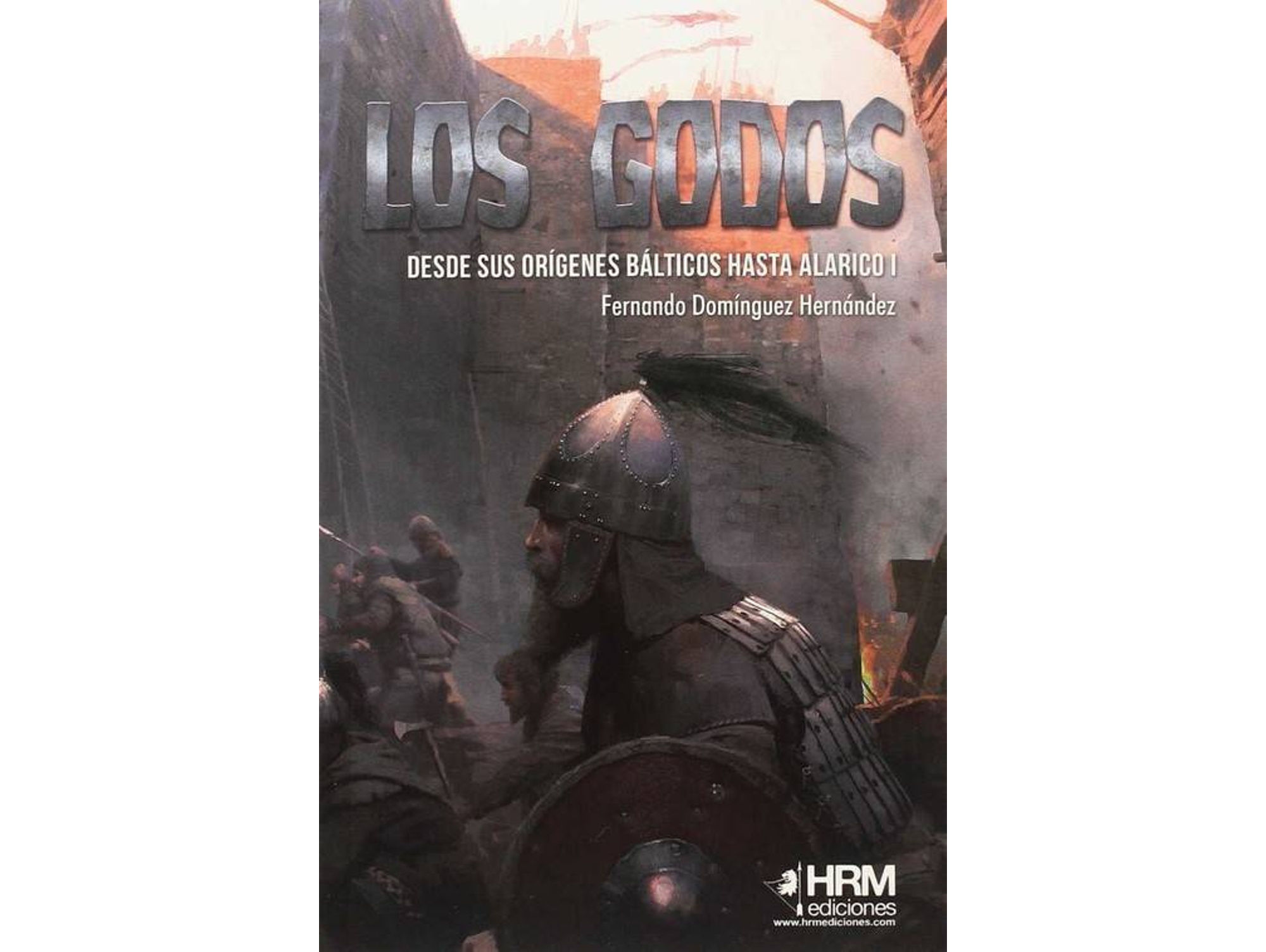 Los Godos Desde sus bálticos hasta alarico tapa blanda libro