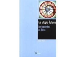 Libro Utopia Futura Izquierdas En Alava de Antonio Rivera (Español)