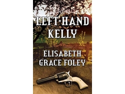 Libro LeftHand Kelly de Elisabeth Grace Foley (Inglés)