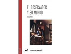 Libro El Observador Y Su Mundo. Volumen Ii de Rafael Echeverría (Español)