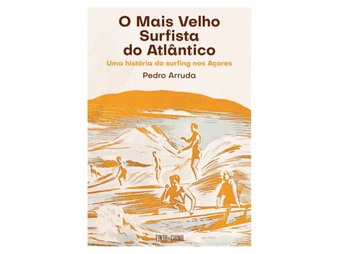 Libro O Mais Velho Surfista do Atlântico de Pedro Arruda (Portugués)