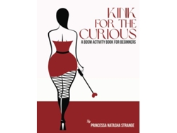 Libro Kink for the Curious A BDSM Activity Book for Beginners de Natasha Strange (Inglés)