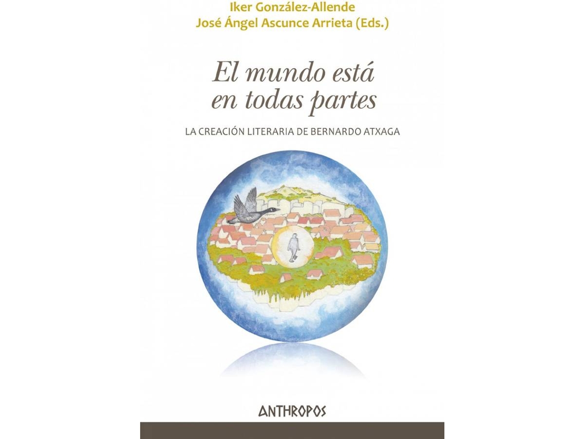 Libro El Mundo Está En Todas Partes de Iker González, José Ángel Ascunce (Español)