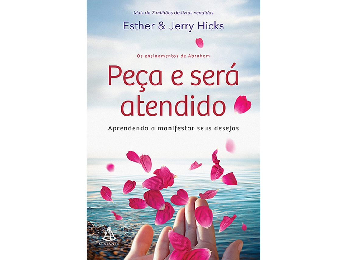 Libro Peça e será atendido Aprendendo a manifestar seus desejos de Esther Hicks e Jerry Hicks (Portugués)