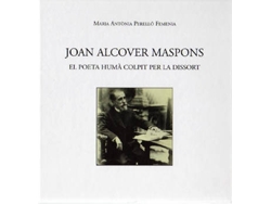 Libro Joan Alcover Maspons.El Poeta Huma Colpi de Maria A Perello Femenia