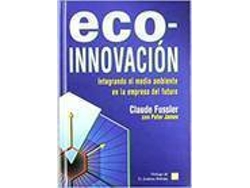 Libro Eco-Innovacion. Integrando El Medio Ambiente En La de C. Fussler (Español)