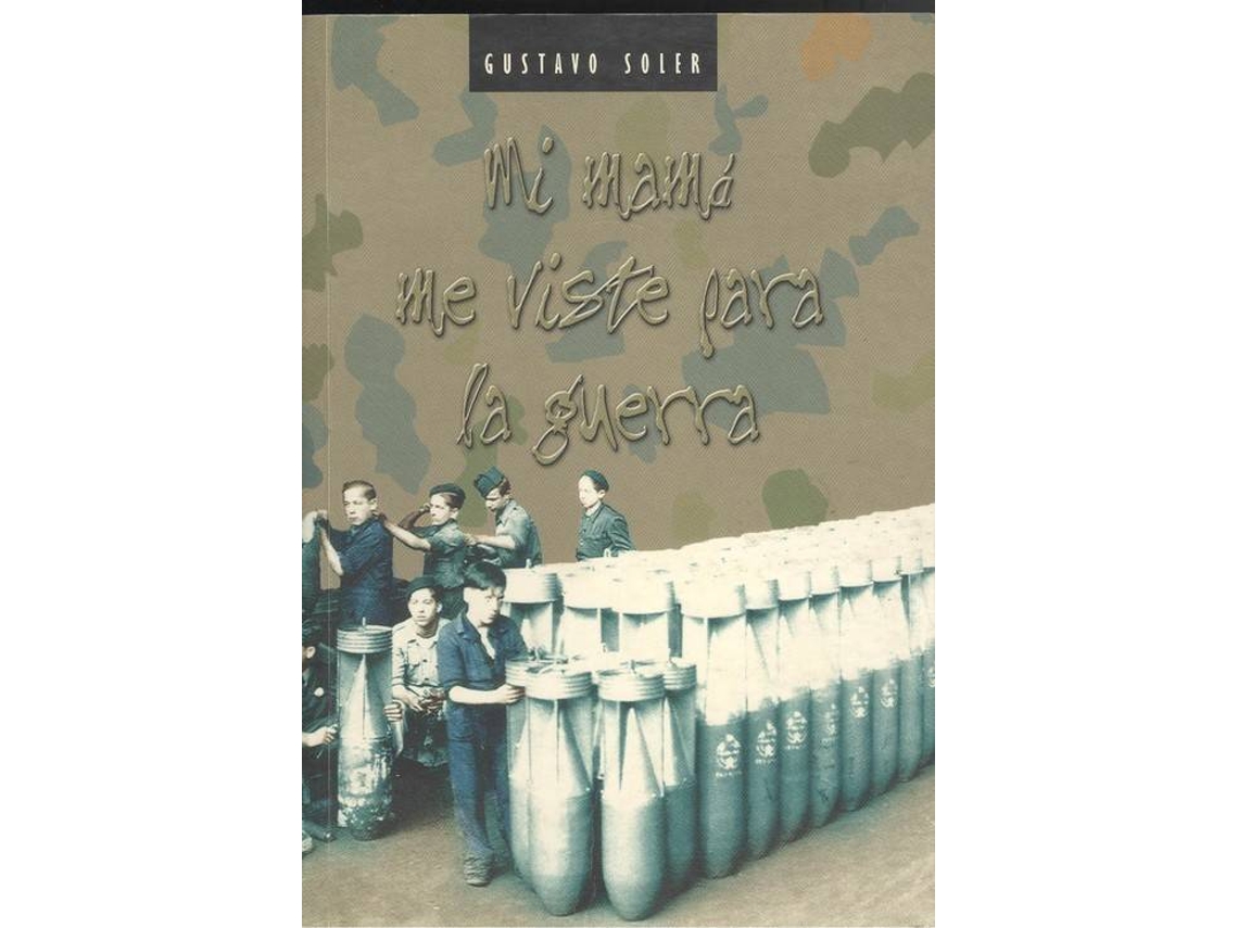 Libro Mi Mama Me Viste Para La Guerra de Gustavo Soler (Español)