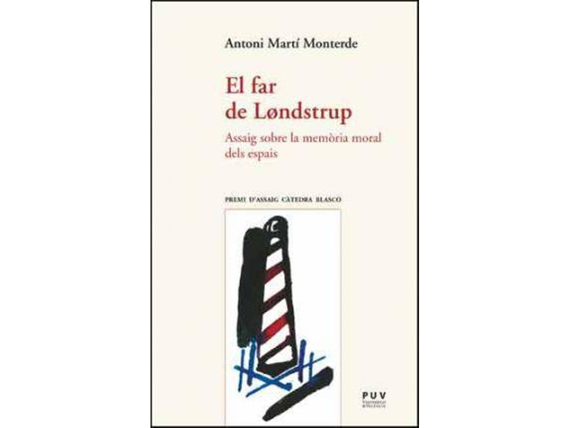 Libro El far de Londstrup : assaig sobre la memòria moral dels espais de Antoni Martí I Monterde (Español)