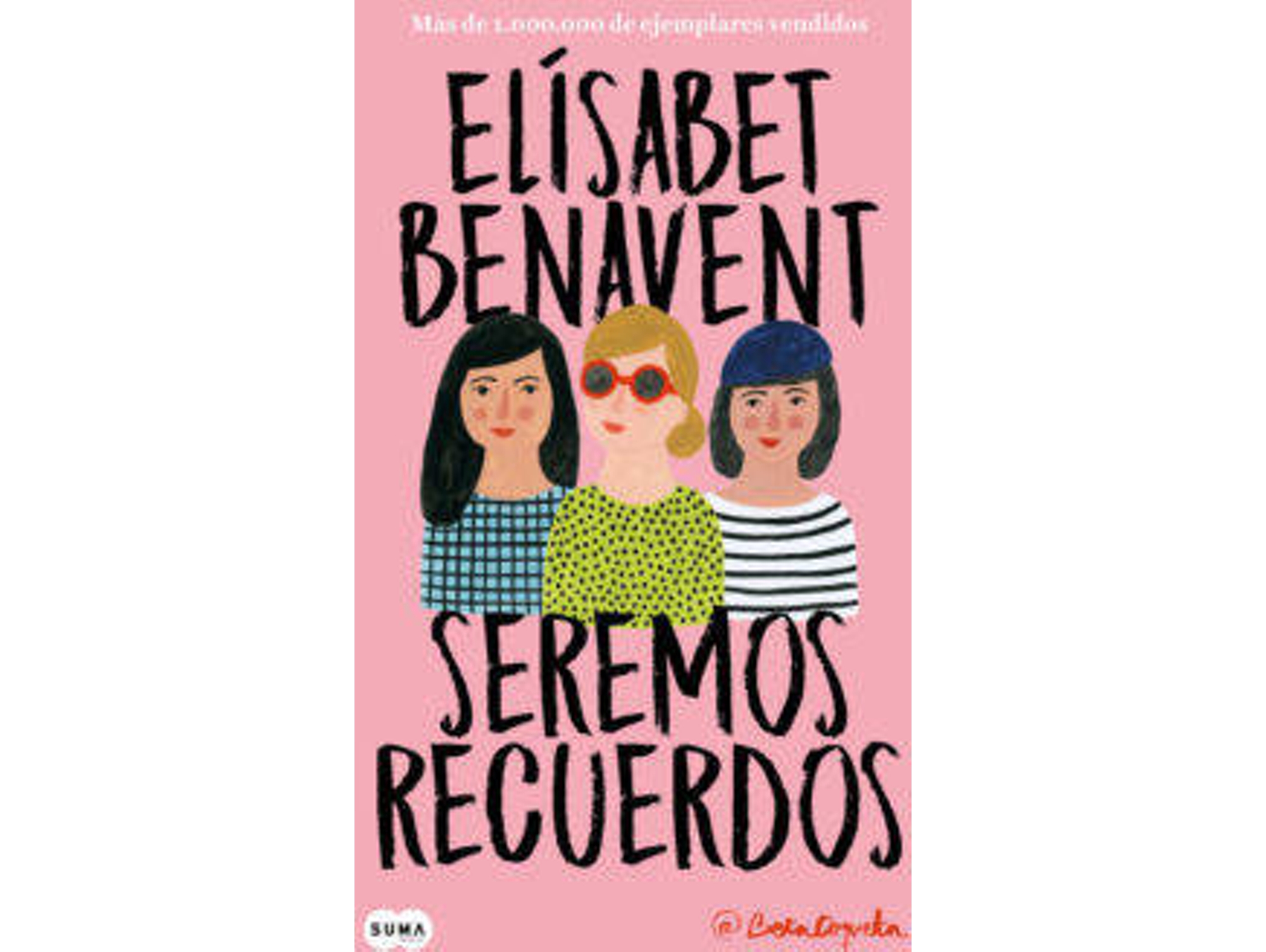 Libro Seremos Recuerdos de Elísabet Benavent (Año de edición - 2018)