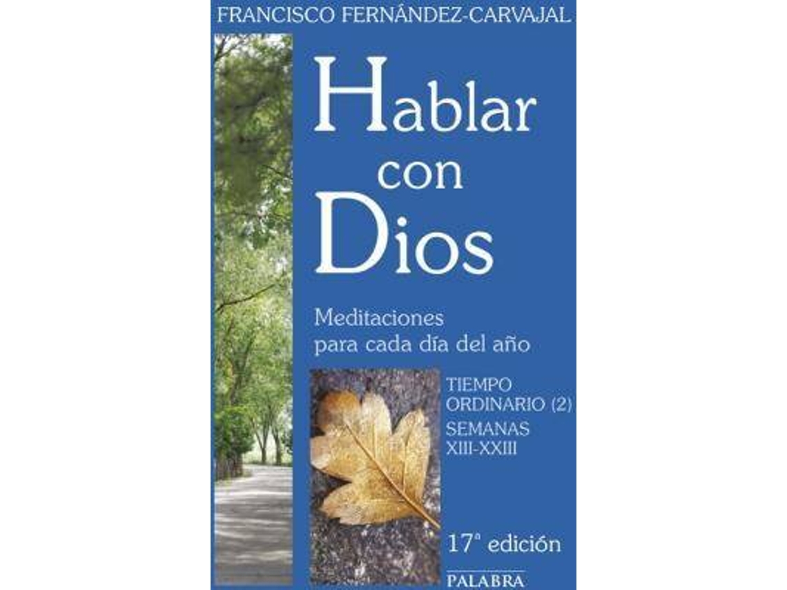 Libro Tiempo Ordinario , Semanas Xiii-Xxiii de Francisco Fernández-Carvajal (Español)