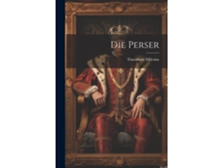 Libro Die Perser de Timotheus Milesius (Inglés)