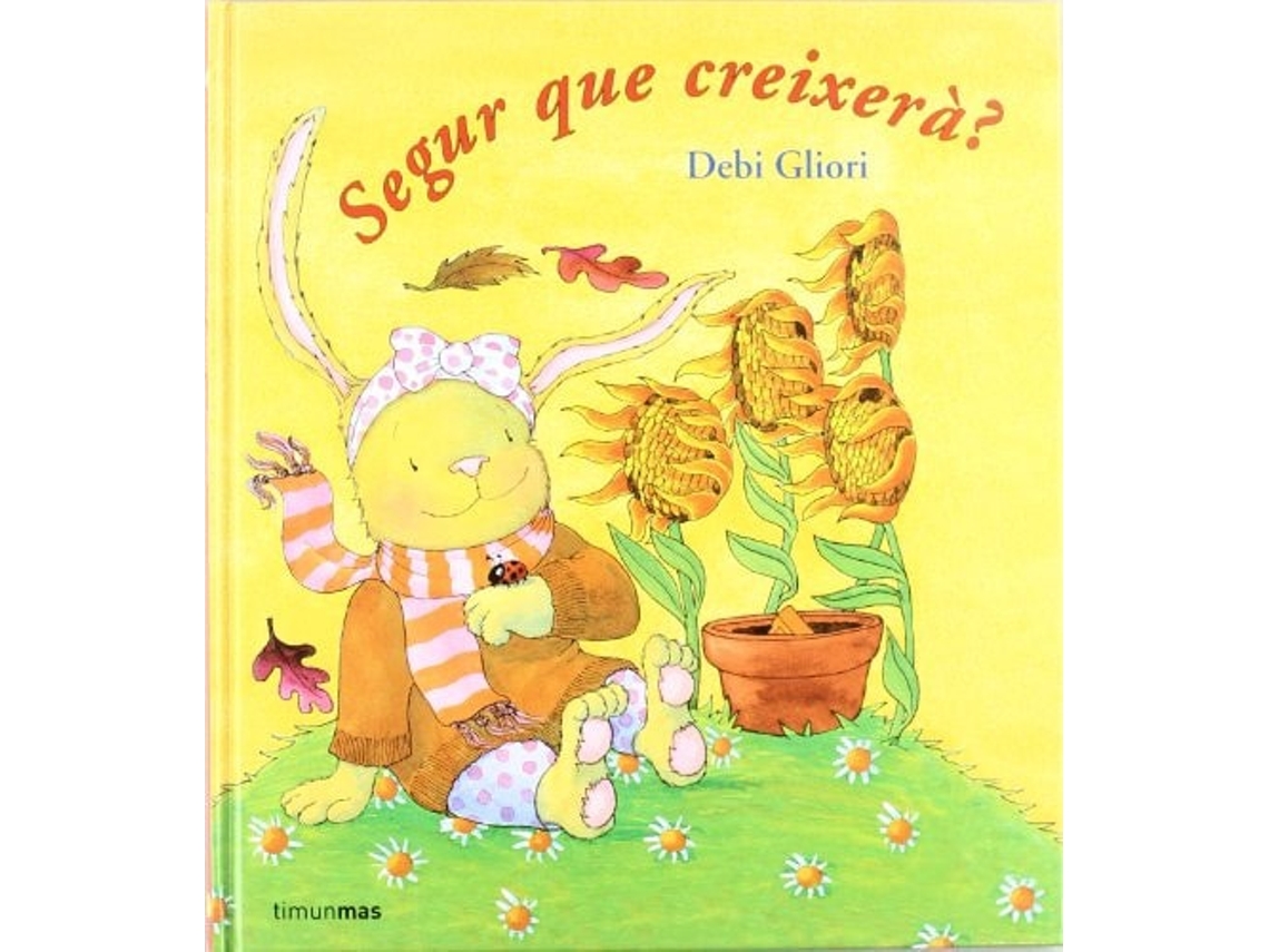 Libro Segur Que Creixerà? de Debi Gliori (Español)