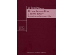 Libro De Jose Lezama Lima A Severo Sarduy: Lenguaje de Luis Alvarez Alvarez, A.M. Gonzalez Mafud (Español)