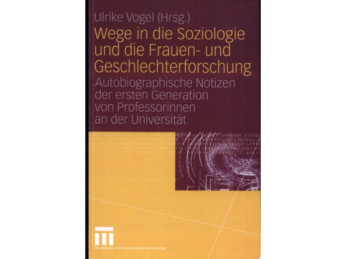Libro Wege In Die Soziologie Und Die Frauen- Und Geschlechterforschung De Ulrike Vogel (alemán - Tapa Dura)