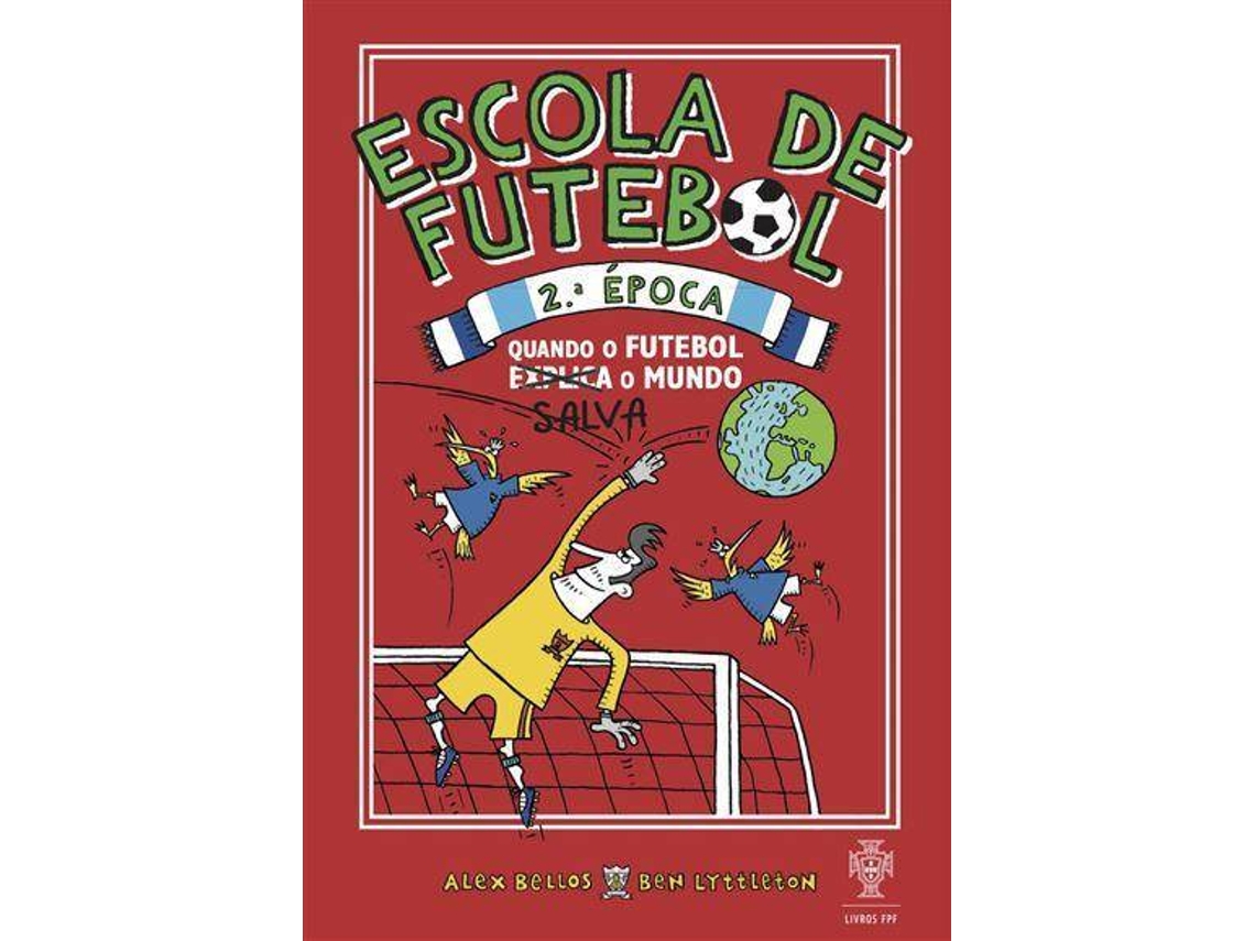 Libro Escola de Futebol 2ª Época de Alex Bellos e Ben Lyttleton (Portugués)