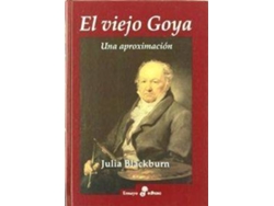 Libro EL VIEJO GOYA de Julia Blackburn