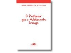 Libro O Professor que o Adolescente Deseja de Maria Gabriela de Sousa Silva