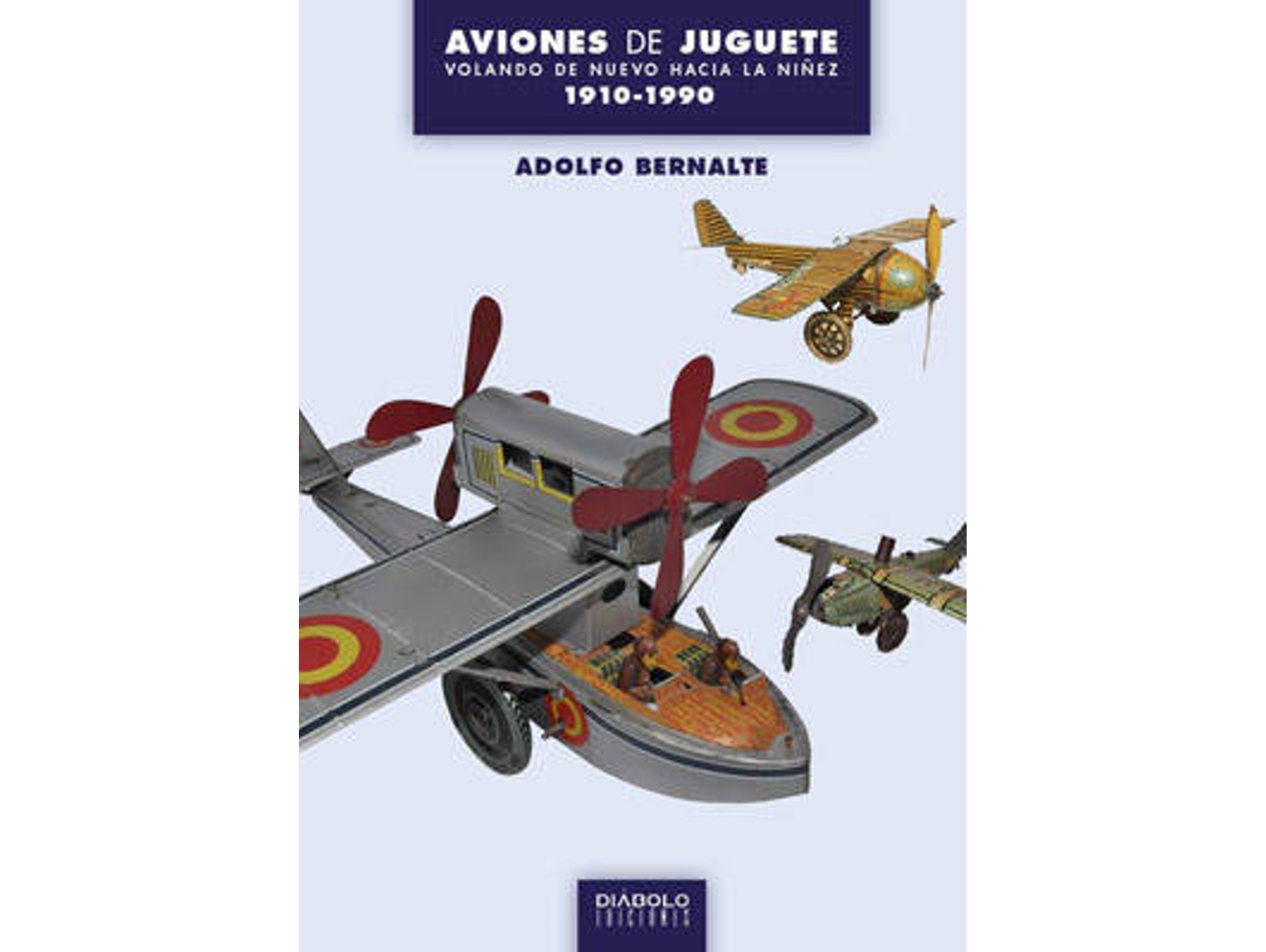 Libro Aviones De Juguete de Adolfo Bernalte (Español)