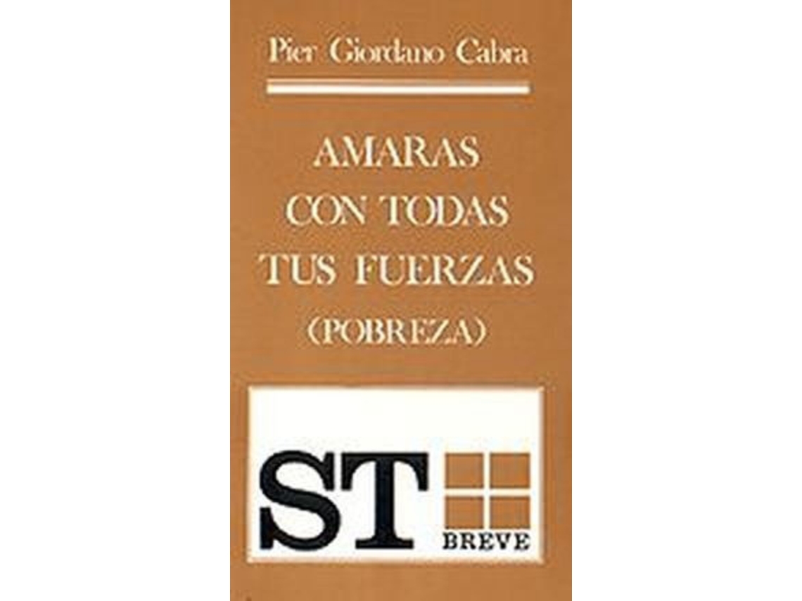 Libro Amarás Con Todas Tus Fuerzas de Cabra, Pier Giordano (Castellano)