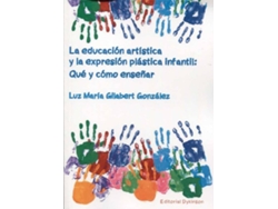 Libro Educación Artistica Y La Expresión Plastica Infantil de Luz María Gilabert González (Español)