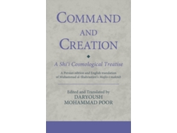 Libro Command and Creation: A Shi'i Cosmological Treatise (Inglés)