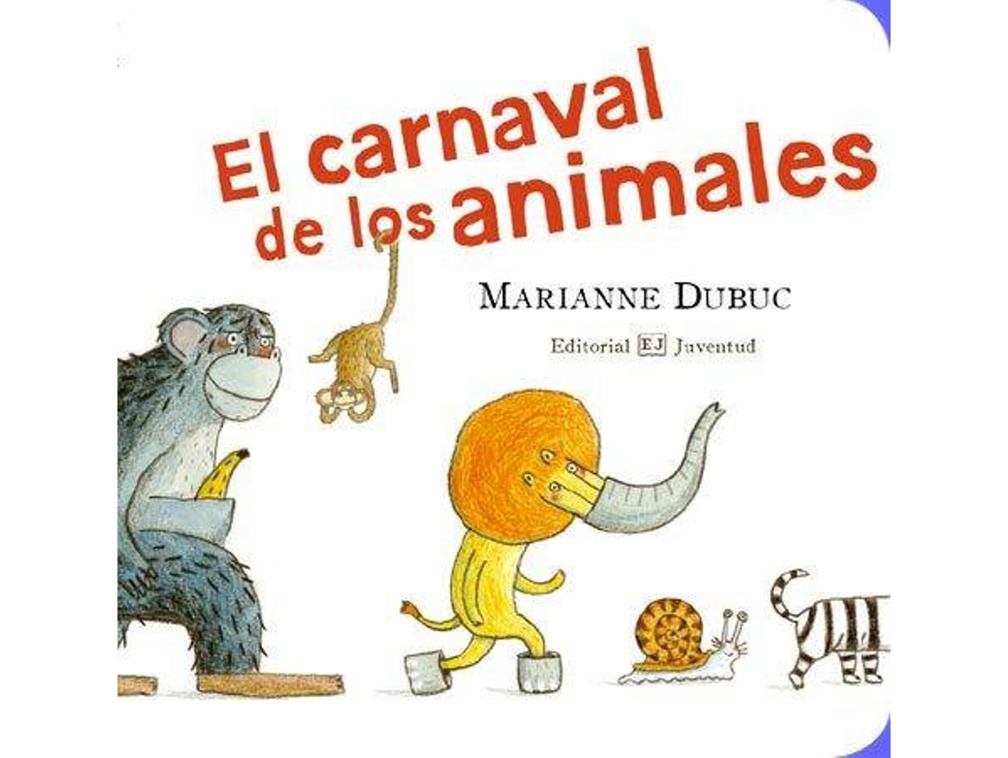 Libro El Carnaval De Los Animales de Marianne Dubuc (Español)