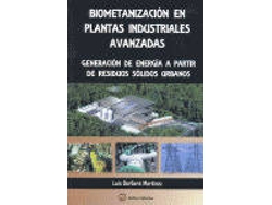 Libro Biometanización En Las Plantas Industriales Avanzadas de Luis Barbera Martínez (Español)