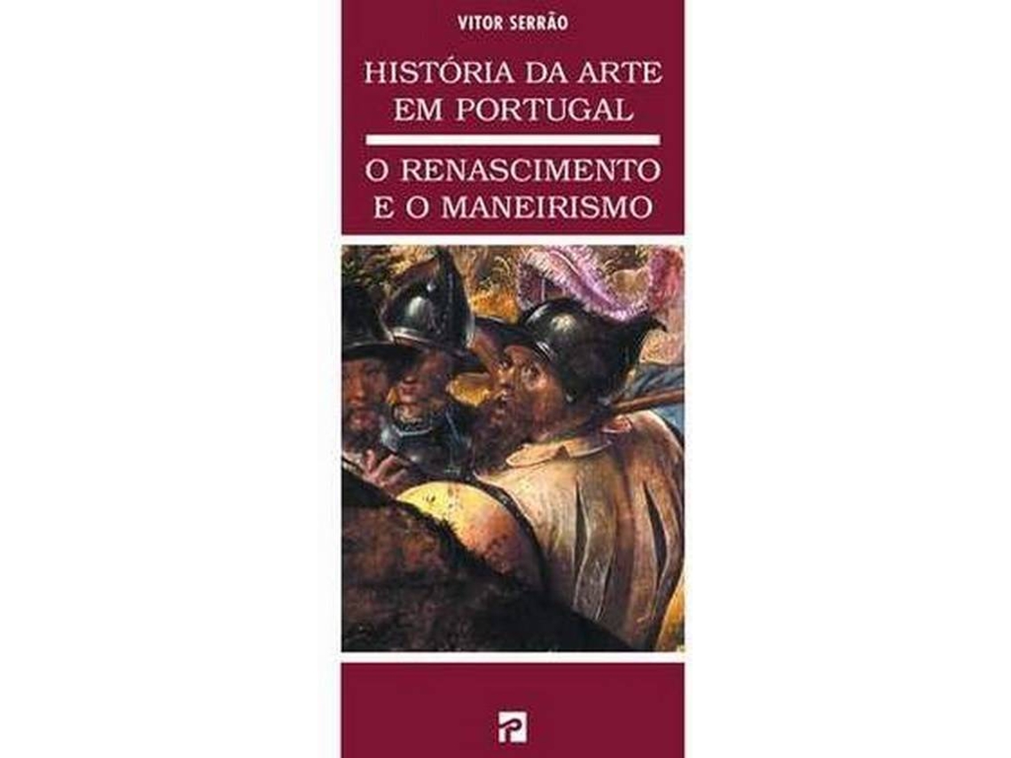 Libro O Renascimento e o Maneirismo - História da Arte em Portugal de Vítor Serrão