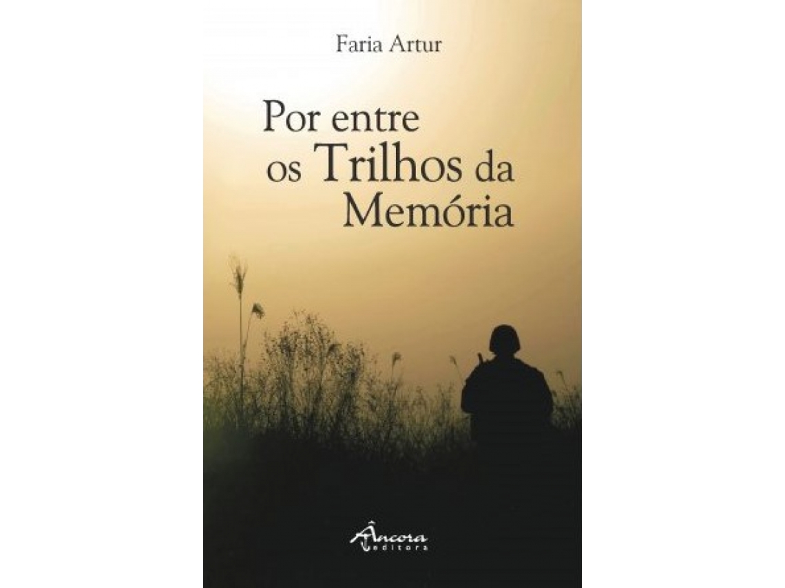 Libro Por entre os Trilhos da Memória de Artur Faria