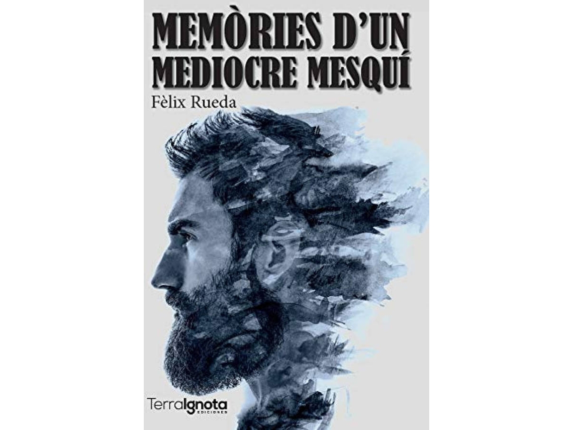 Libro Memòries DUn Mediocre Mesquí de Fèlix Rueda