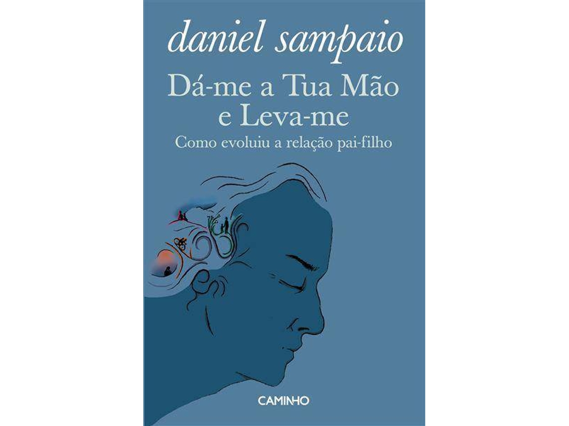 Libro Dá-me a Tua Mão e Leva-me de Daniel Sampaio (Portugués)