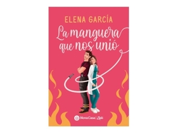Libro La Manguera Que Nos Unió de García e Elena