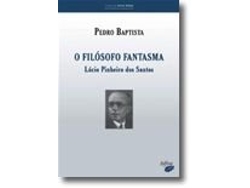 Libro O Filósofo Fantasma Lúcio Pinheiro dos Santos de Pedro Baptista (Portugués)