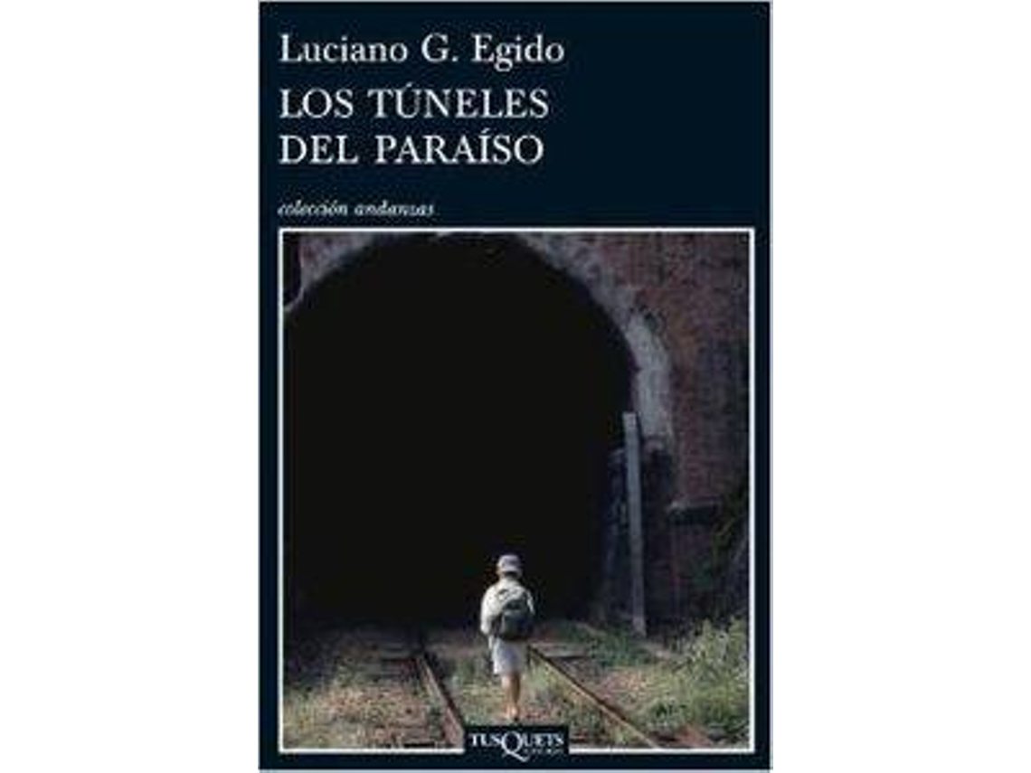 Libro Los Túneles Del Paraíso de Luciano G. Egido (Español)