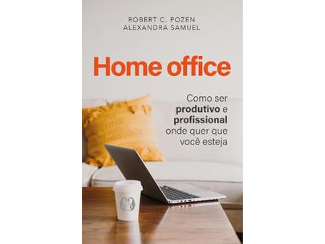 Libro Home office de Robert C. Pozen, Alexandra Samuel (Portugués (Brasil)