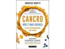 Libro Cancro não é Uma Doença, é Um Mecanismo de Cura de Andreas Moritz (Portugués)