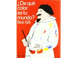 Libro De Que Color Es Tu Mundo ? de Bob Gill (Español)